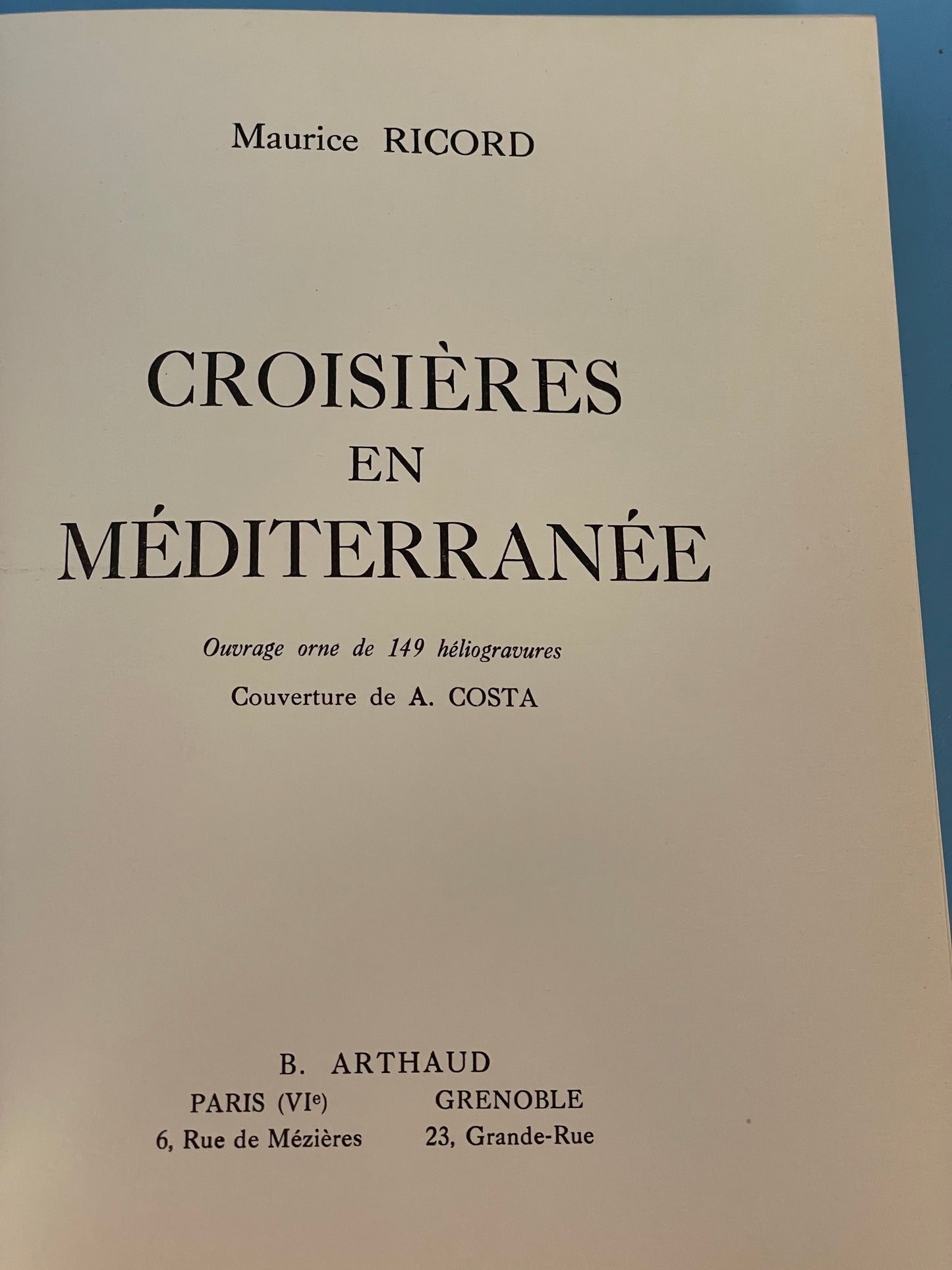 Croisière en Méditerranée .. édition Arthaud, Maurice Ricord 1953